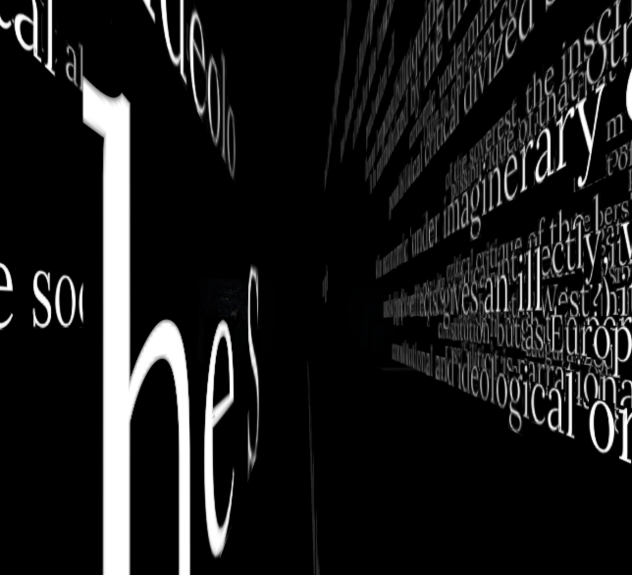 An image with a black background and white three-dimensional words, that appear to form a hallway.